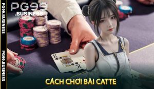 Cách chơi bài Catte