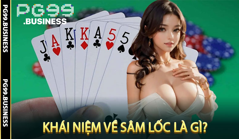 Khái niệm về Sâm lốc là gì?