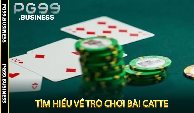 Tìm hiểu về trò chơi bài Catte